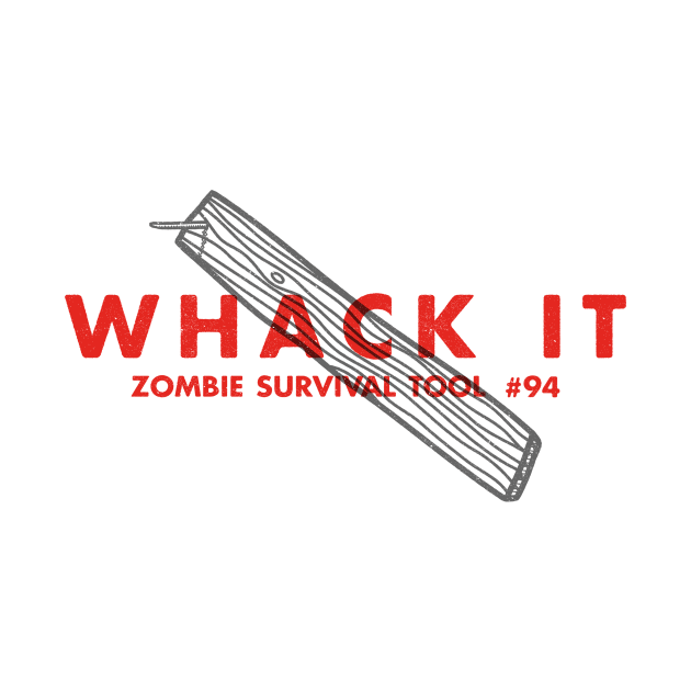 Whack It - Zombie Survival Tools by greatscott