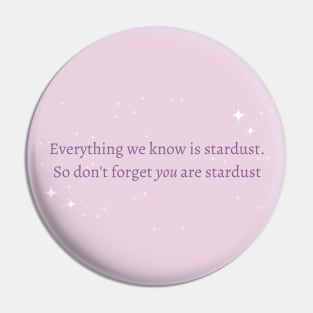 You Are Stardust - light purple Pin