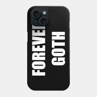 Forever Goth Phone Case