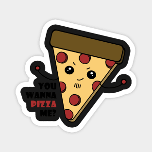 Wanna Pizza Me Magnet