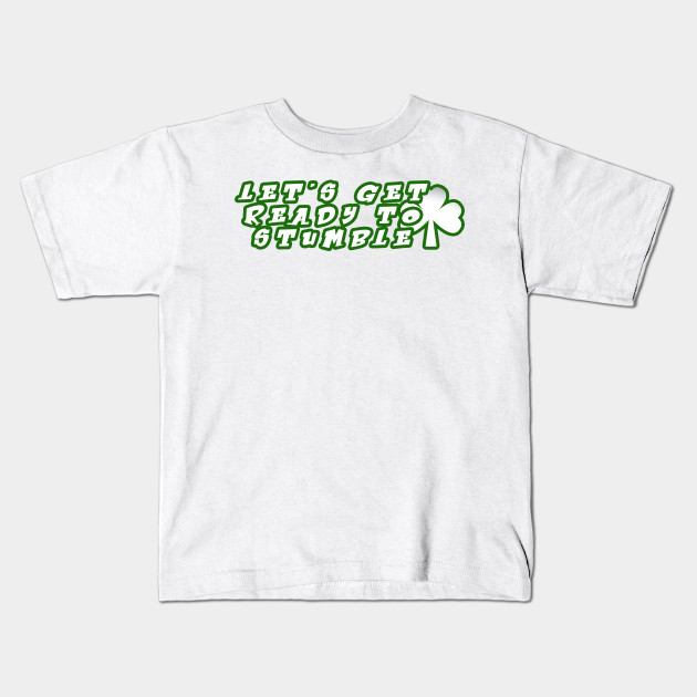 Mens T-shirt Lets Get Ready To Stumble St Patrick/'s Day Drinking Drunk Funny