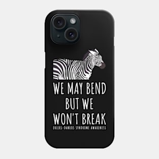 Ehlers Danlos We May Bend But We Won't Break Zebra Phone Case