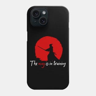 The way is in training - Miyamoto Musashi. Phone Case