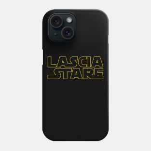 Lascia stare Phone Case