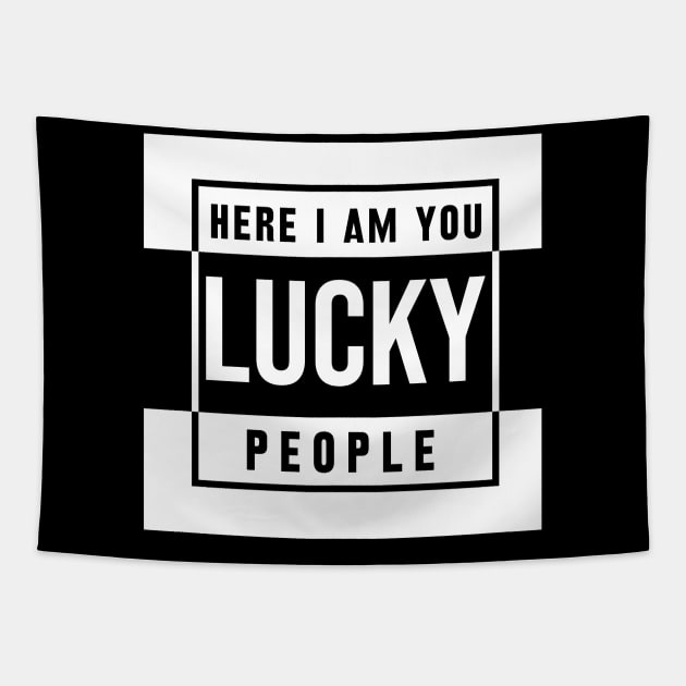 here i am you lucky people Tapestry by Jandjprints