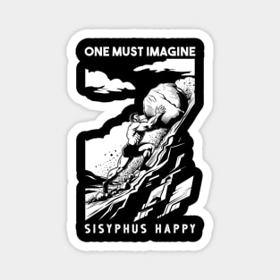 One Must Imagine Sisyphus Happy Magnet