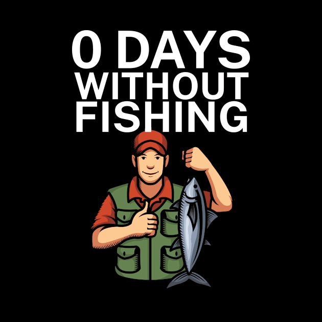 0 days without fishing by maxcode