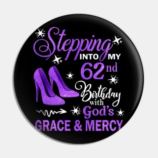 Stepping Into My 62nd Birthday With God's Grace & Mercy Bday Pin