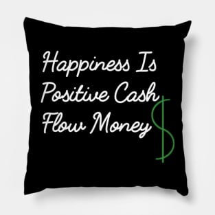 Happiness Is Positive Cash Flow Money Quote Pillow