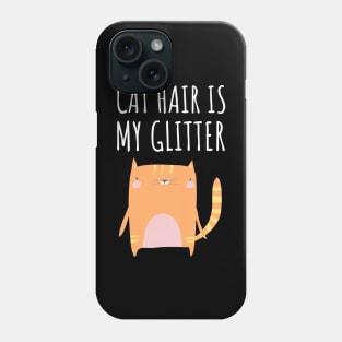 cat hair is my glitter Phone Case