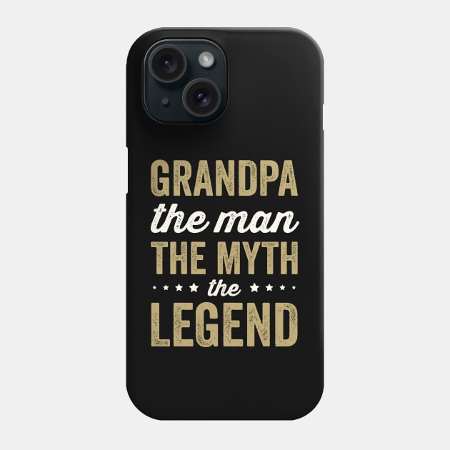 Grandpa The Man The Myth The Legend Papa Phone Case by Rare Bunny