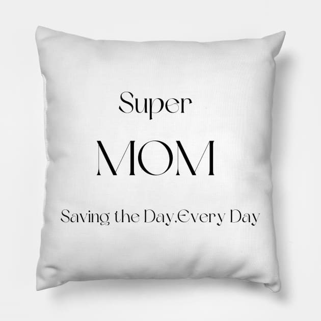 SUPER MOM, MOTHERS DAY, GIFT FOR MOM Pillow by Peacock-Design