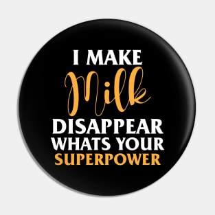 I Make Milk Disappear Whats Your Superpower Pin