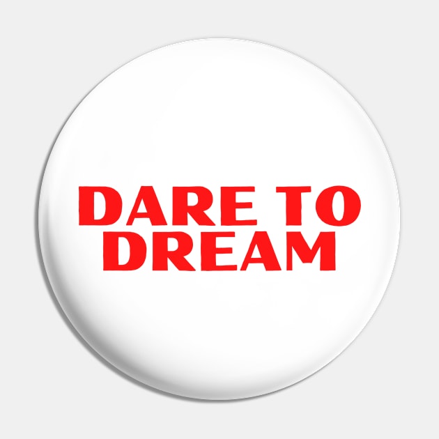 Dare To Dream- Motivational Design Pin by Colored Lines