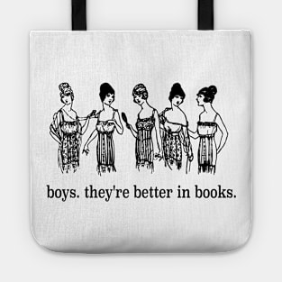 Boys, They're Better In Books Tote