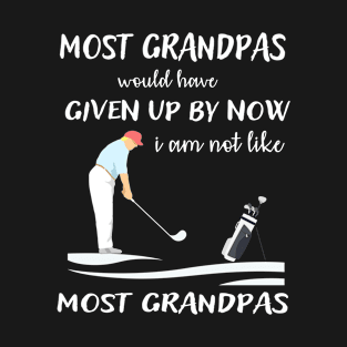 MOST GRANDPAS GIVEN BY NOW GOLF T-Shirt