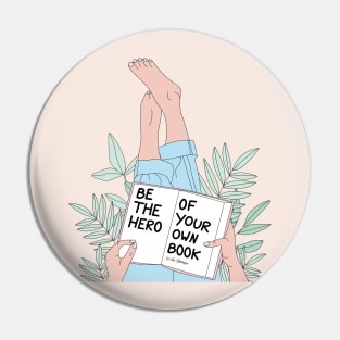 Be The Hero Of Your Own Book Pin