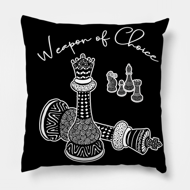 Chess Weapon of Choice Pillow by letnothingstopyou