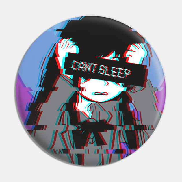 Can't Sleep Sad Anime Girl Vaporwave Otaku Weeb - E Girl - Pin | TeePublic Can't Sleep Sad Anime Girl Vaporwave Otaku Weeb - E Girl - Pin | TeePublic
