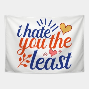 I hate you the least antivalentine Tapestry