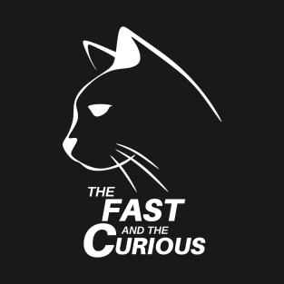 Limited Edition - Fast & Curious Cat - Exclusive Design by AutoClubHero, LLC: T-Shirt