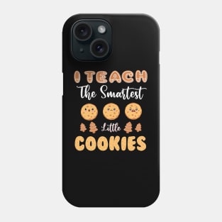 I Teach The Smartest Cookies Funny Teacher Xmas Phone Case