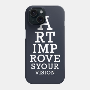 Art Improves Your Vision Eyechart in White Phone Case