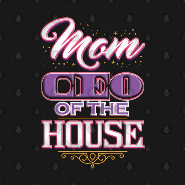 Mom CEO of the House by creative