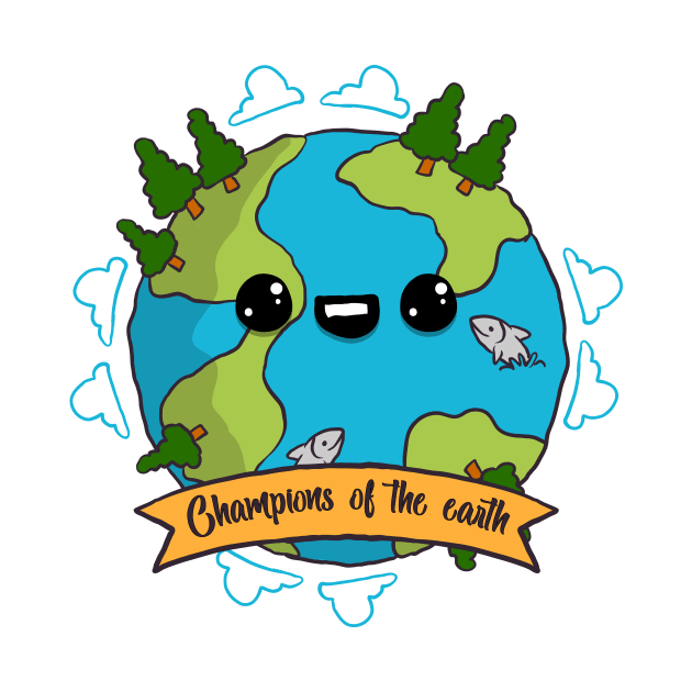 'Champions Of The Earth' Environment Awareness Shirt by ourwackyhome