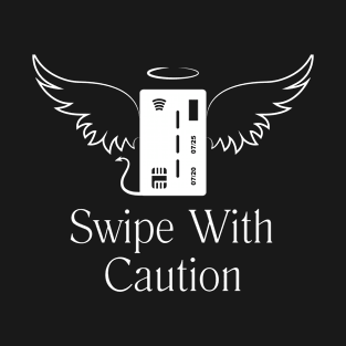 Financial Wings Tee - "Swipe With Caution" Credit Card Humor Shirt T-Shirt