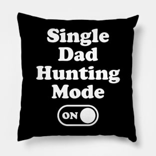 Single Dad Hunting Mode On Pillow