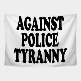 against polic tyranny Tapestry