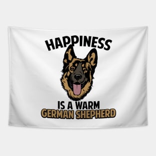 Happiness is a warm German Shepherd Gift Tapestry