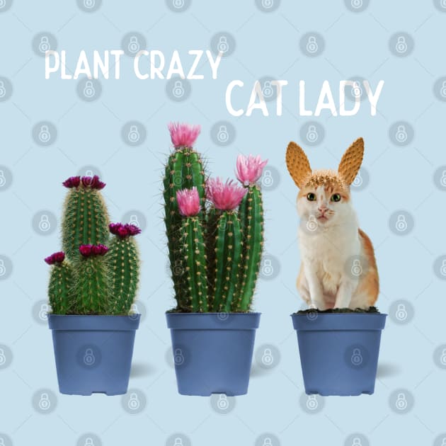 Plant Crazy Cat Lady by leBoosh-Designs