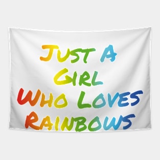 Just A Girl Who Loves Rainbows Tapestry