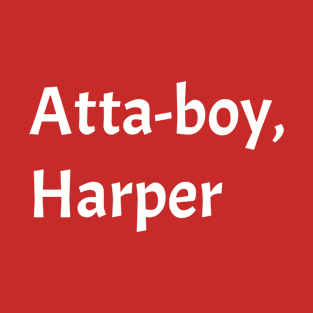 Atta Boy, Harper T-Shirt