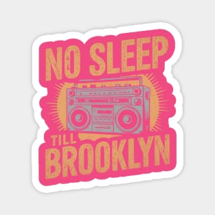 No Sleep Till Brooklyn Magnet