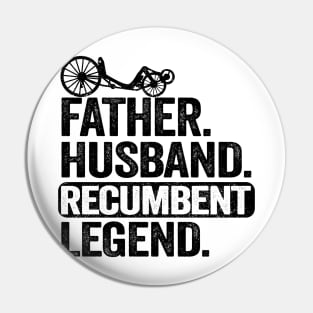 Father Husband Recumbent Legend Funny Recumbent Bike Pin