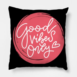 Good Vibes Only Inspirational Design Positive Mindset Pillow