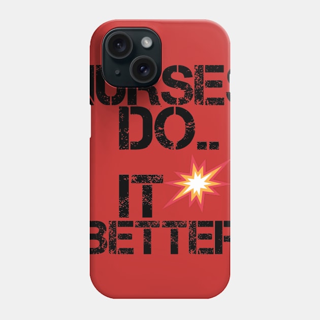 Nurses do it better Phone Case by Abdo Shop