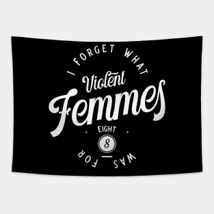 Violent Femmes I Forget What 8 Was For v3 Tapestry