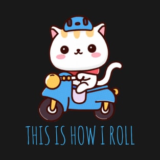 This is How I Roll Cute Cat Design T-Shirt