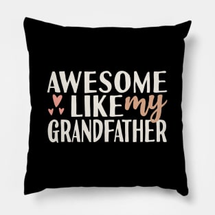 Awesome Like My Grandfather Pillow