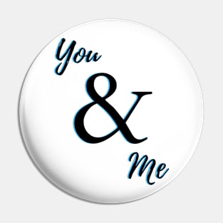 You & Me Pin