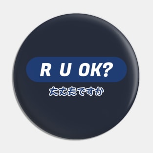 R U OK Japanese Streetwear Urbanwear Pin