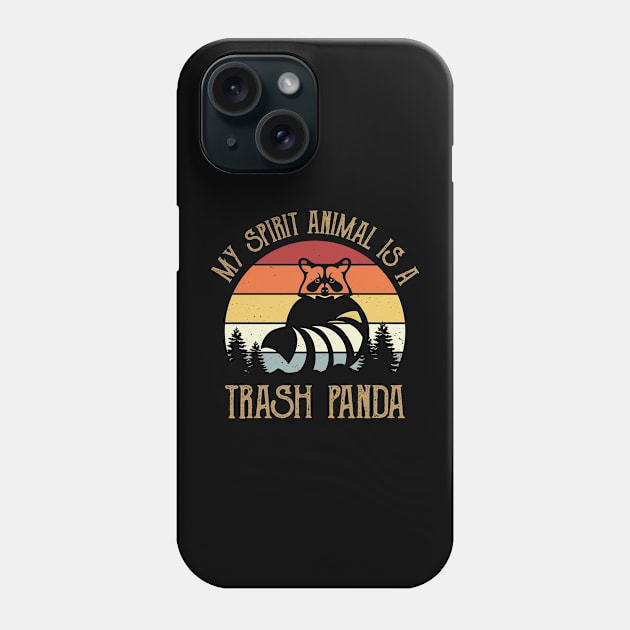 My Spirit Animal Is A Trash Panda Raccoon Lover Phone Case by AnnetteNortonDesign