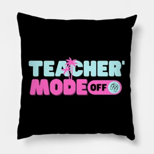 Teacher Mode Off Pillow