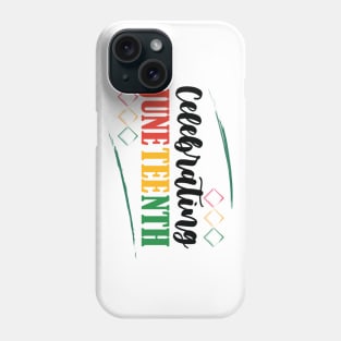 Celebrating Juneteenth Phone Case