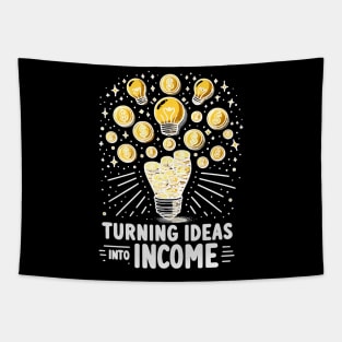 Turning Ideas Into Income Tapestry