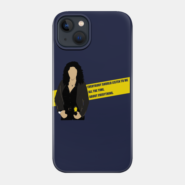 Everybody Should Listen to Me All the Time - Brooklyn Nine Nine - Phone Case